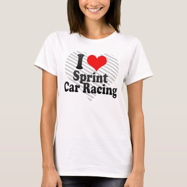 I love Sprint Car Racing T-Shirt (Front)