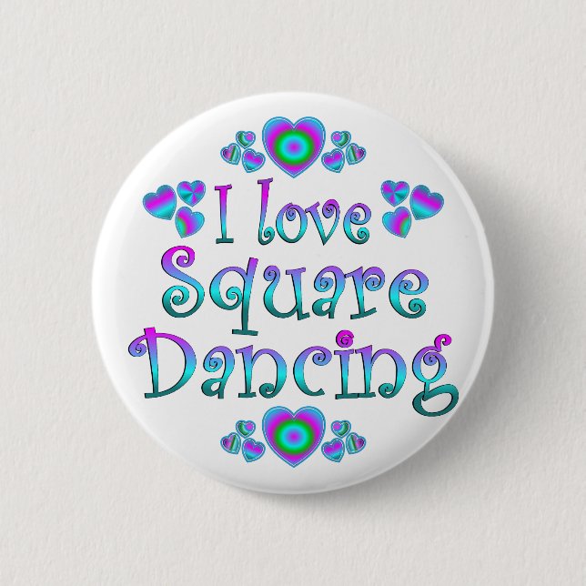 I Love Square Dancing 6 Cm Round Badge (Front)