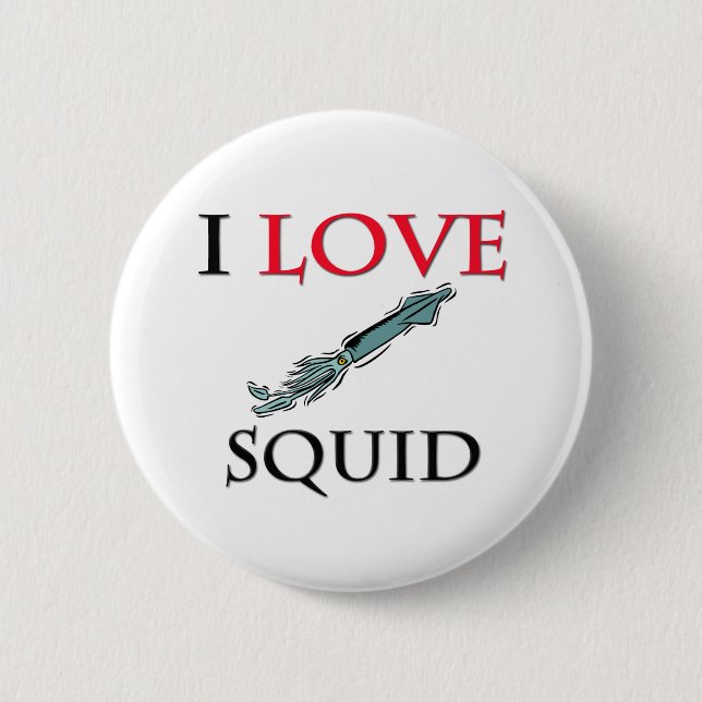 I Love Squid 6 Cm Round Badge (Front)