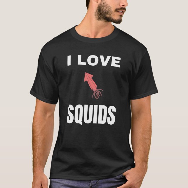 I love Squids T-Shirt (Front)