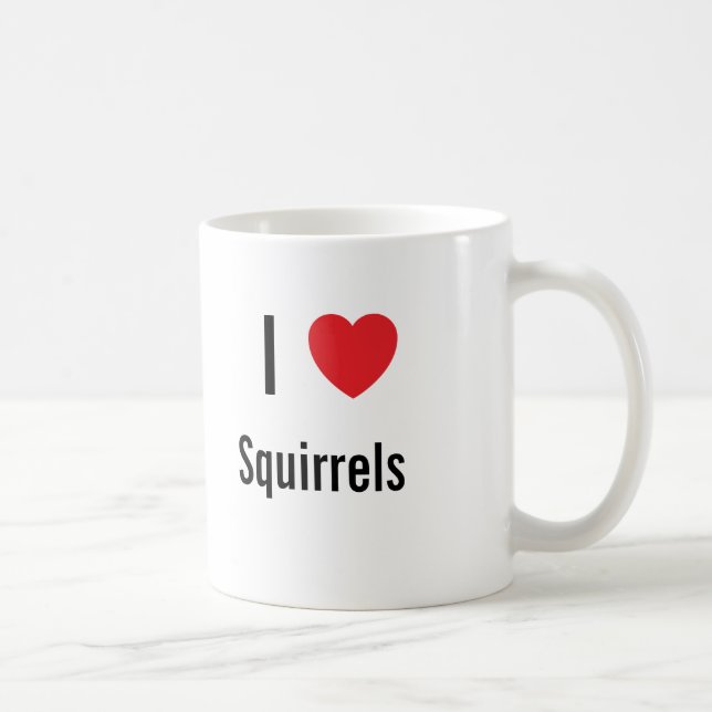 I love Squirrels Coffee Mug (Right)