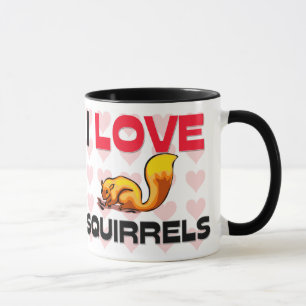 I Love Squirrels Mug