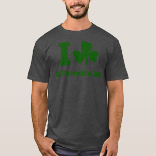 I LOVE ST PATRICK DAY green T-Shirt