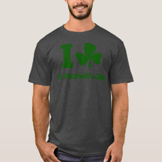 I LOVE ST PATRICK DAY green T-Shirt