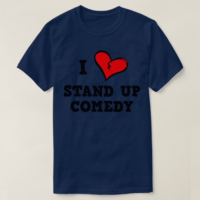 I love Stand Up Comedy T-Shirt (Design Front)