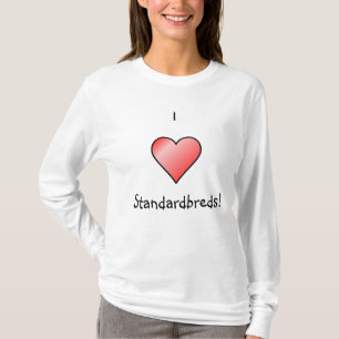 I Love Standardbreds! T-Shirt