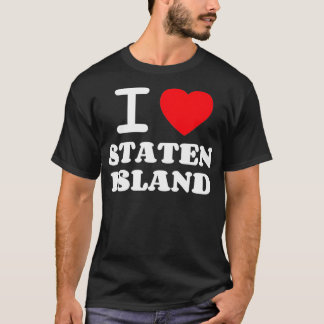 I Love Staten Island  T-Shirt