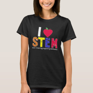 I Love STEM Teacher Science Technology Engineering T-Shirt