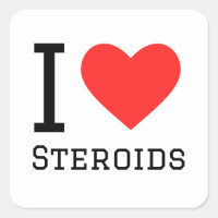 I love steroids