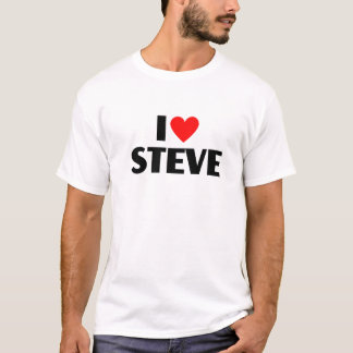 I Love Steve - I Heart Steve T-Shirt