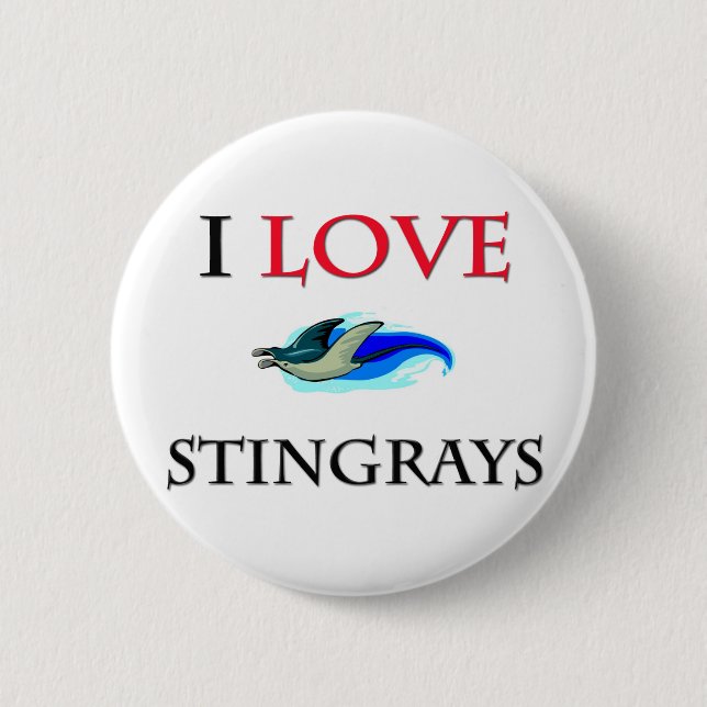 I Love Stingrays 6 Cm Round Badge (Front)