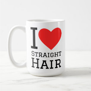 I love straight hair coffee mug