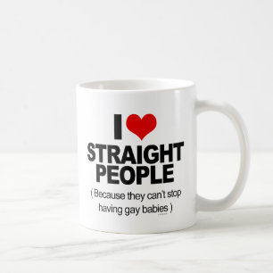 I love Straight People because they can't stop hav Coffee Mug