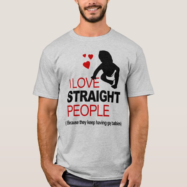 I Love Straight People T-Shirt (Front)