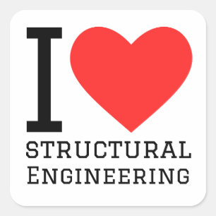 I love structural engineering  square sticker