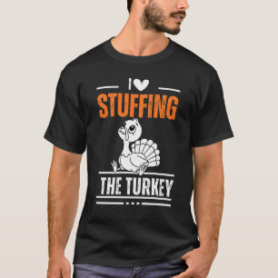 I Love Stuffing The Turkey Couple Matching Thanksg T-Shirt