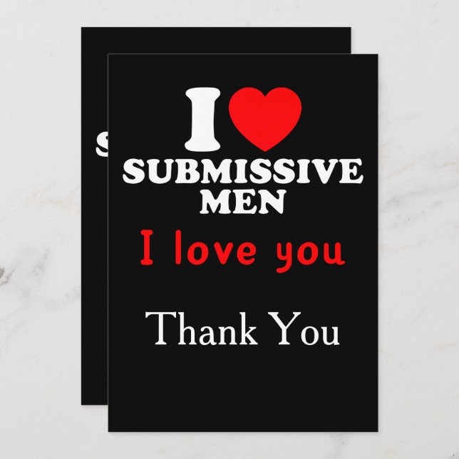 I Love Submissive Men–Funny Bold Statement Tee Thank You Card (Front/Back)