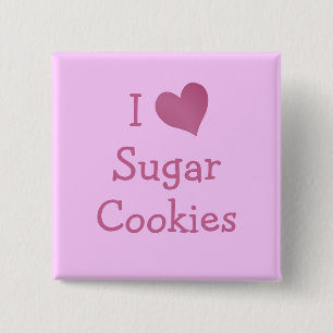 I Love Sugar Cookies 15 Cm Square Badge