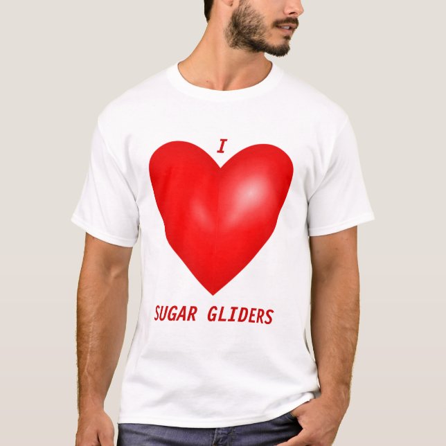 I Love Sugar Gliders T-Shirt (Front)