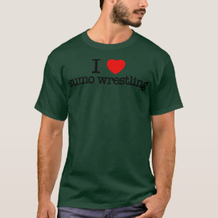 I Love Sumo Wrestling  T-Shirt