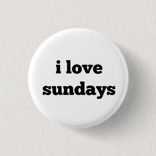 i love sundays Button