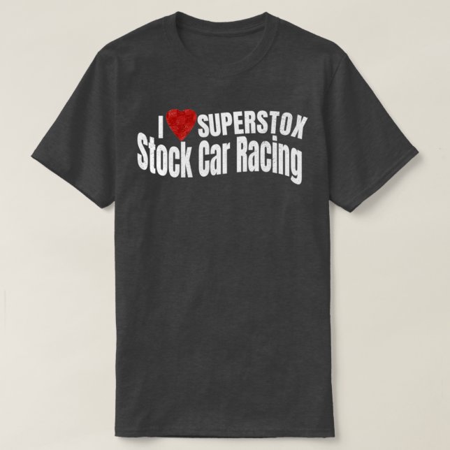 I love Superstox Stock Car Racing T-Shirt (Design Front)