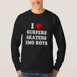 I Love Surfers Skaters Emo Boys Apparel T-Shirt