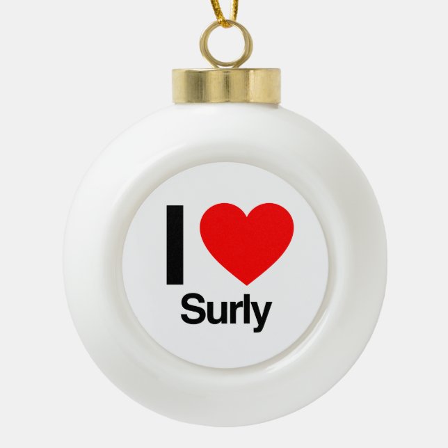 i love surly ceramic ball christmas ornament (Front)