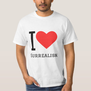 I love surrealism T-Shirt