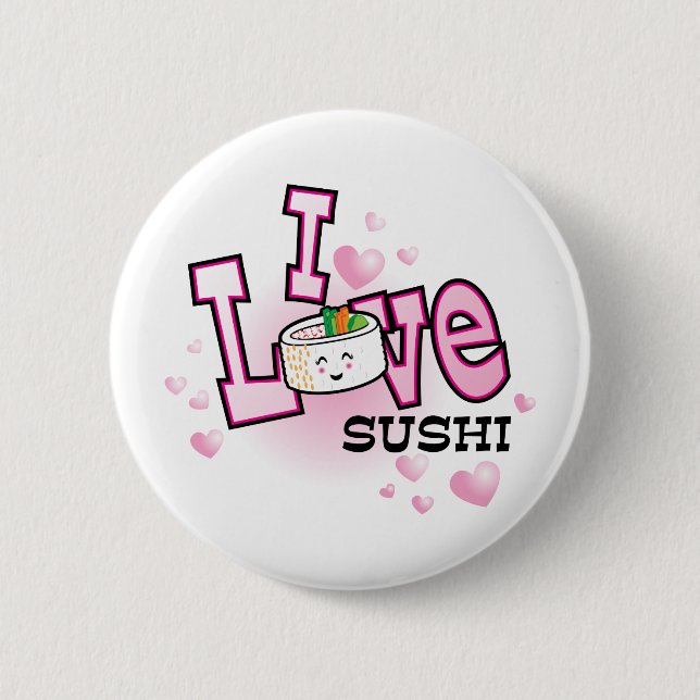 I love sushi 6 cm round badge (Front)