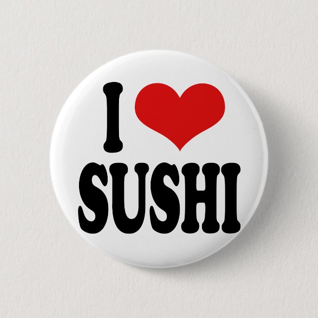 I Love Sushi 6 Cm Round Badge (Front)
