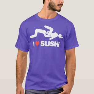 I Love Sushi Adult Dirty Funny Bachelor Party T-Shirt