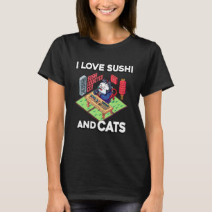 I Love Sushi And Cats Sushi  Japan Japanese Food T-Shirt