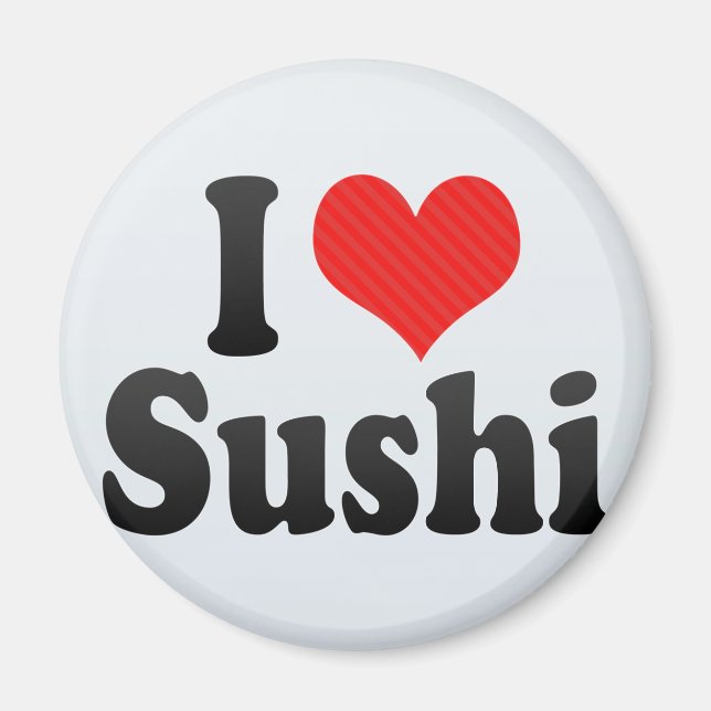 I Love Sushi Magnet (Front)