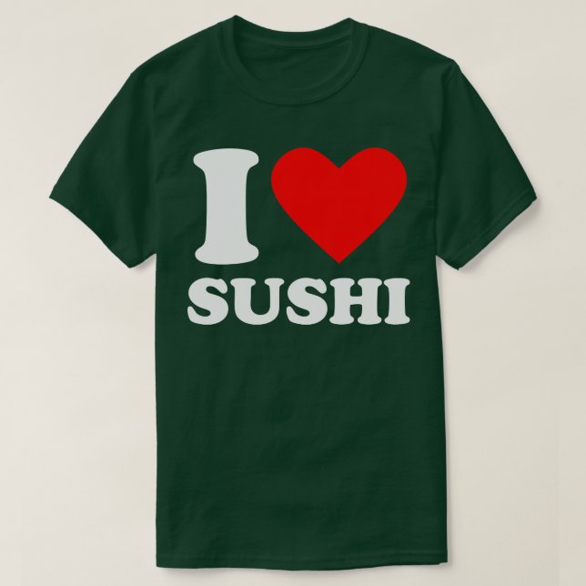 I Love Sushi T-Shirt (Design Front)