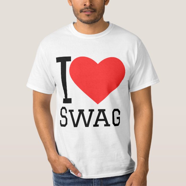 I love swag T-Shirt (Front)