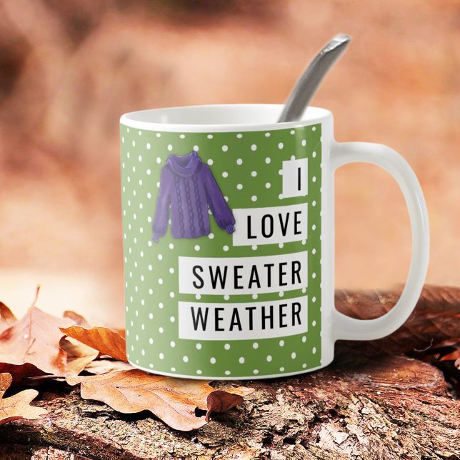 I Love Sweater Weather Fun White Polka Dots Green Coffee Mug (Enjoy the fresh air with a special message mug that shares your feelings. Maybe a gift for someone.)