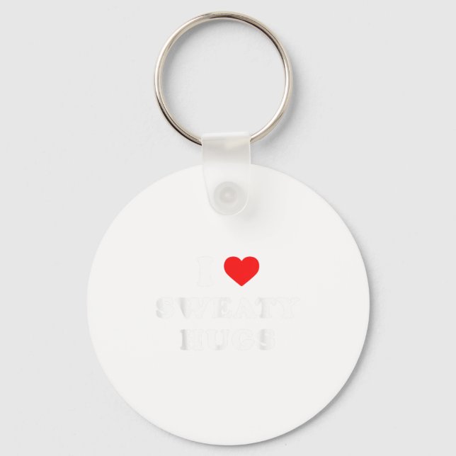 I Love Sweaty Hugs Marathon Watching Tee  Key Ring (Front)
