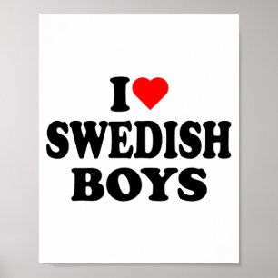I Love Swedish Boys I Heart Swedish Boys T Shirt  Poster