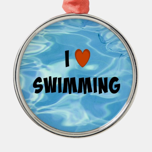 I Love Swimming  Metal Ornament (Front)