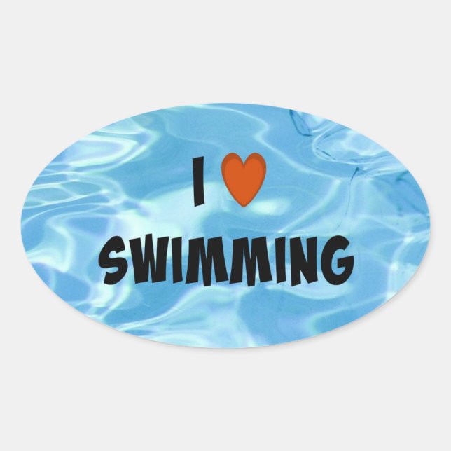 I Love Swimming--The Inviting Blue Water, Oval Sticker (Front)