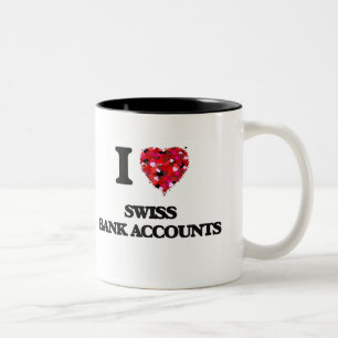 I love Swiss Bank Accounts Two-Tone Coffee Mug