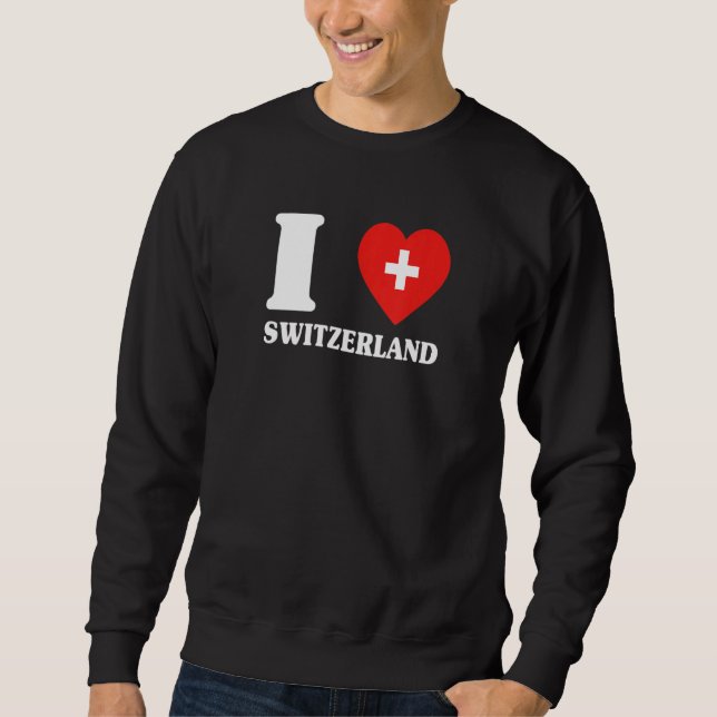I Love Switzerland for Switzerland  I love Sweatshirt (Front)