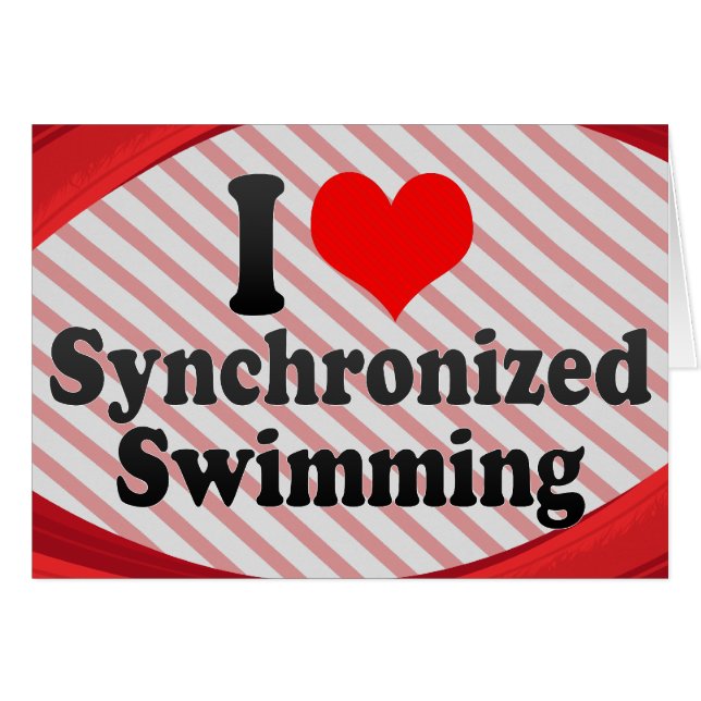 I love Synchronised Swimming (Front Horizontal)