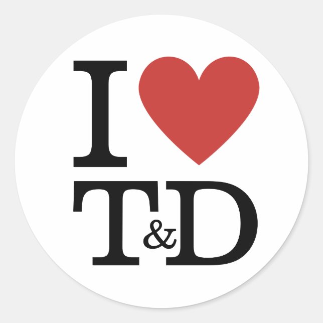 I ❤️ Love T&D Training & Development Staff CUSTOM Classic Round Sticker (Front)