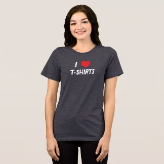 I Love T-Shirts T-Shirt