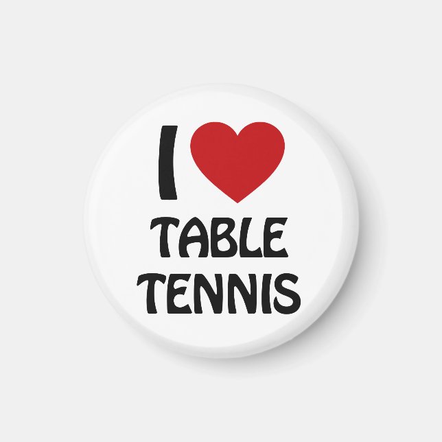 I love Table Tennis Magnet (Front)