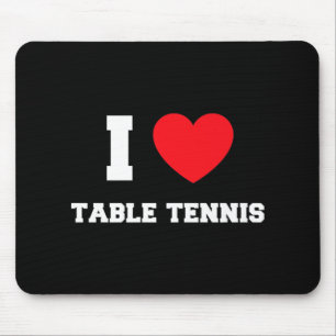 I Love Table Tennis Mouse Pad