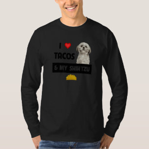 I Love Tacos And My Shih Tzu Dog Mexican Food T-Shirt