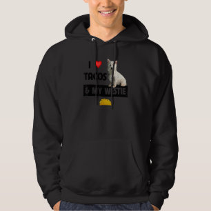 I Love Tacos And My Westie Dog West Highland White Hoodie